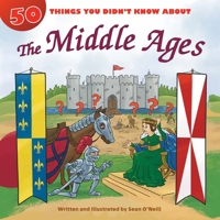 50 Things You Didn't Know about the Middle Ages 1634407954 Book Cover