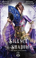 Silence & Shadow: The Iron Lotus Series 2 173527304X Book Cover