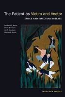 The Patient as Victim and Vector Ethics and Infectious Disease 0197564542 Book Cover