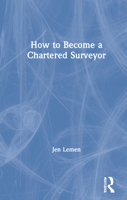 How to Become a Chartered Surveyor 0367742276 Book Cover