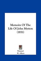 Memoirs of the Life of the Late John Mytton, esq., of Halston, Shopshire, Formerly M.P. for Shrewsbury, High Sheriff for the Counties of Salop and ... Notices of his Hunting, Shooting, Driving, 1379095913 Book Cover