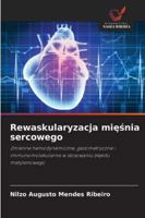Rewaskularyzacja miesnia sercowego: Zmienne hemodynamiczne, gazometryczne i immunomolekularne w stosowaniu blekitu metylenowego (Polish Edition) 620876114X Book Cover