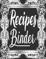 Recipes Binder: My Recipes Keeper Journal to Write In Recipe Cards and Cooking Gifts, chic Food Cookbook Design, Document all Your Special Recipes and Notes for Your Favorite, Collect the Recipes You  1697452280 Book Cover