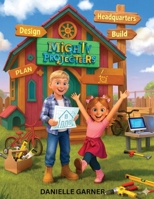 Mighty Projecteers: Design, Plan, Build a Clubhouse 1970288574 Book Cover