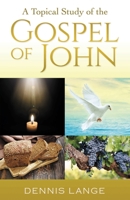A Topical Study of the Gospel of John B0C79JS556 Book Cover