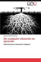 de Cualquier Situacion Se Aprende 3659002747 Book Cover