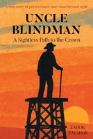 Uncle Blindman: A Sightless Path to the Crown B0FPV9H1R6 Book Cover