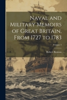 Naval and Military Memoirs of Great Britain, From 1727 to 1783; Volume 3 1021345423 Book Cover