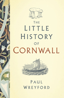 The Little History of Cornwall 0750984430 Book Cover