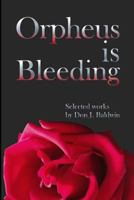 Orpheus is Bleeding (Volume 1) 1479163724 Book Cover