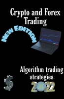 Crypto and Forex Trading - Algorithm Trading Strategies 1393597696 Book Cover