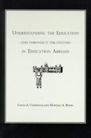 Understanding the Education - And Through It the Culture - in Education Abroad 0970198434 Book Cover