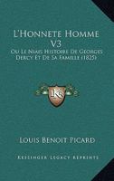L'Honn Te Homme Le Niais: Histoire de Georges Dercy Et de Sa Famille... 1160183716 Book Cover