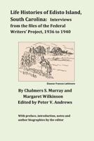 Life Histories of Edisto Island, South Carolina: Interviews from the Files of the Federal Writers' Project, 1936 to 1940 1545554617 Book Cover