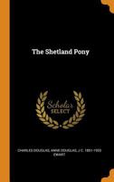 The Shetland Pony 1375878115 Book Cover