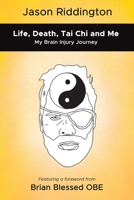 Life, Death, Tai Chi and Me 1035804654 Book Cover