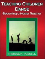 Teaching Children Dance: Becoming a Master Teacher (American Master Teacher Program) 0873224795 Book Cover