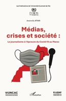 Médias, crises et société: Le journalisme à l’épreuve du Covid-19 au Maroc (French Edition) 2336592479 Book Cover