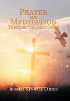 Prayer and Meditation Through the Holy Spirit 1796044067 Book Cover