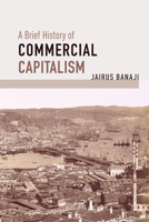 A Brief History of Commercial Capitalism 1642591327 Book Cover