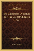 The Catechism Of Nature For The Use Of Children 1164003135 Book Cover
