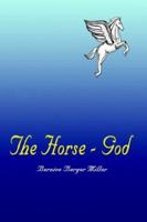 The Horse - God 1410702014 Book Cover
