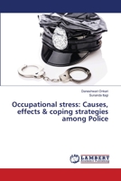 Occupational stress: Causes, effects & coping strategies among Police 613984035X Book Cover