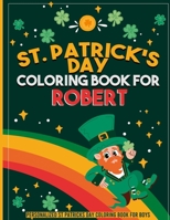 st patricks day coloring book for kids: personalized coloring book for Robert: st patricks day coloring book for adults st patricks day coloring book for kids ages 8-12 st patricks day coloring book f B09SP5XKS3 Book Cover