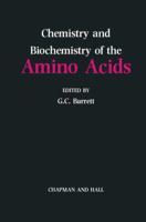 Chemistry and Biochemistry of the Amino Acids 9401086427 Book Cover