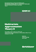 Multivariate Approximation Theory II: Proceedings of the Conference Held at the Mathematical Research Institute at Oberwolfach, Black Forest, February 8 12, 1982 3034871910 Book Cover