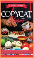 Copycat Recipes: 66 steps to success! The new complete and spicy guide for beginners to quickly, easily and inexpensively reproduce the best Mexican dishes from the world's most famous restaurants 1802086730 Book Cover