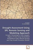 Drought Assessment Using SPI, Remote Sensing and Modeling Approach 3639234499 Book Cover