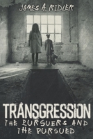 Transgression: The Pursuers and the Pursued 1076243819 Book Cover