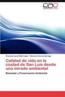 Calidad de vida en la ciudad de San Luis desde una mirada ambiental: Bienestar y Preservación Ambiental 3659052248 Book Cover