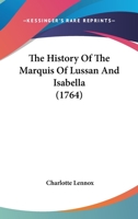 The History Of The Marquis Of Lussan And Isabella 1120034922 Book Cover