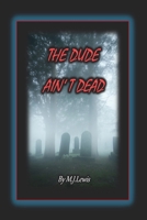 The Dude Ain't Dead B0FJ287TLL Book Cover