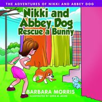 Nikki and Abbey Dog Rescue a Bunny null Book Cover