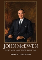 John McEwen: The right man, right place, right time 1922449415 Book Cover