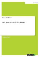 Der Spracherwerb des Kindes 3640619412 Book Cover