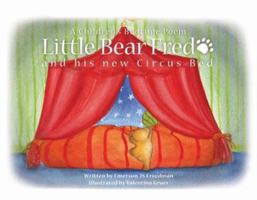 Little Bear Fred and His New Circus Bed 0955472709 Book Cover