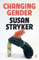 Changing Gender 1250492645 Book Cover
