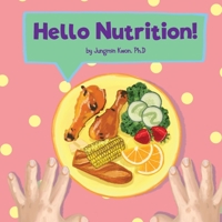 Hello Nutrition! 1697102654 Book Cover
