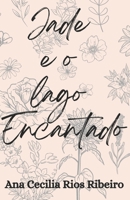 Jade e o Lago Encantado (Portuguese Edition) B0DPQPYZ6L Book Cover