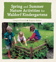Spring and Summer Nature Activities for Waldorf Kindergartens 1782505814 Book Cover