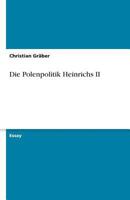 Die Polenpolitik Heinrichs II 3638751724 Book Cover