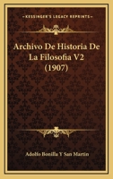 Archivo De Historia De La Filosofia V2 (1907) 1160716536 Book Cover