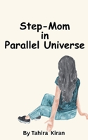Step-Mom in Parallel Universe B0F837Y9TG Book Cover
