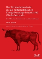 Das Tierknochenmaterial aus der mittelneolithischen Kreisgrabenanlage Friebritz-S�d (Nieder�sterreich): Eine Fallstudie zur Trennung von Ur- und Hausrinderknochen 1407356666 Book Cover