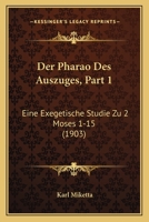 Der Pharao Des Auszuges: Eine Exegetische Studie Zu 2 Moses 1-15 1160863555 Book Cover