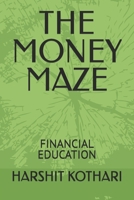 THE MONEY MAZE: FINANCIAL EDUCATION B0FKPXDC4D Book Cover